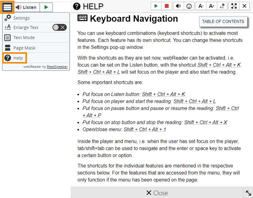 From the Help menu, the Keyboard Navigation screen provides more information on Keyboard Navigation with ReadSpeaker, how to use them, and some specific examples. 