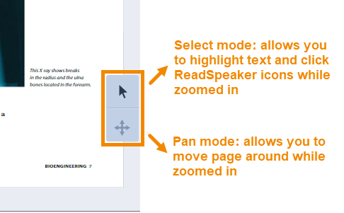 While zoomed, click the single arrow to select text and ReadSpeaker icons. Click the four way directional arrow to move the page around. 