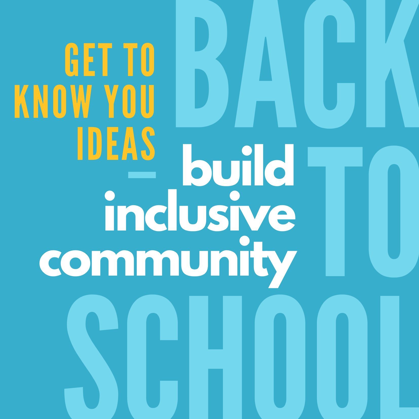 Blue graphic reads back to school get to know you ideas, build inclusive community